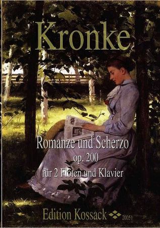 KRONKE:ROMANZE UND SCHERZO OP.200