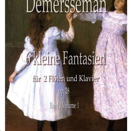 DEMERSSEMAN:6 KLEINE FANTASIEN FUR 2 FLOTEN UND PIANO OP.28 BAND 1