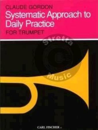 GORDON:SYSTEMATIC APPROACH TO DAILY PRACTICE FOR TRUMPET