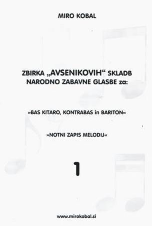 Slika Kobal M.:ZBIRKA AVSENIKOVIH SKLADB ZA BAS KITARO,KONTRABAS IN BARITON 1