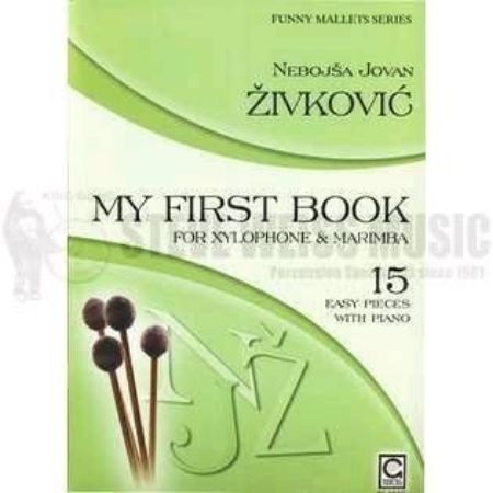 ŽIVKOVIĆ:MY FIRST BOOK FOR XYLOPHONE & MARIMBA