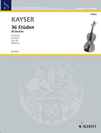 KAYSER:36 ETUDEN FUR VIOLINE OP.20