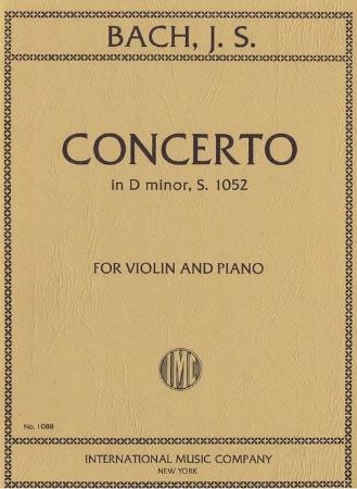 BACH J.S:CONCERTO IN D MINOR S.1052 VIOLIN AND PIANO