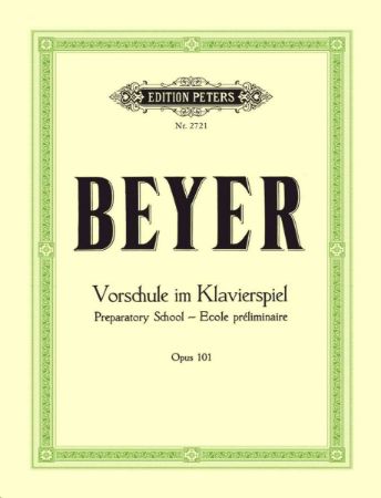 BEYER:VORSCHULE IM KLAVIERSPIEL OP.101