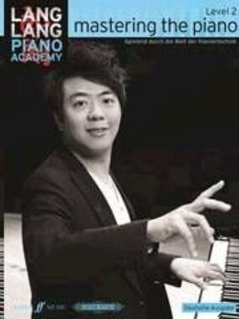 LANG LANG MASTERING THE PIANO 2 (DEUTSCHE AUSGABE)