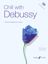 Slika CHILL WITH DEBUSSY +CD