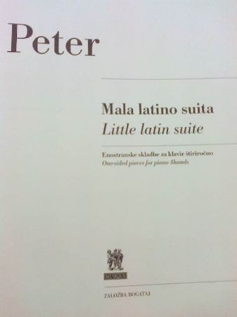 Slika PETER Z.:MALA LATINO SUITA KLAVIR 4ROČNO