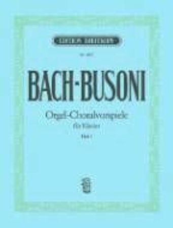 BACH-BUSONI:ORGEL CHORALVORSPIELE 1