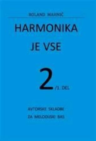 Slika MAHNIČ:HARMONIKA JE VSE 2/1.DEL AVTORSKE SKL.ZA MELODIJSKI BAS