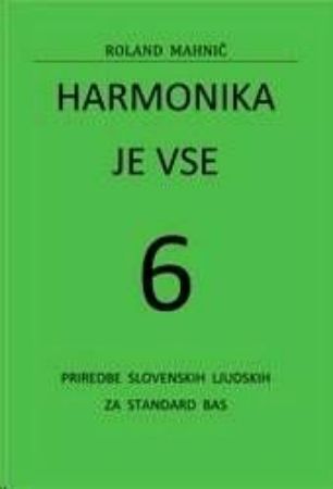 MAHNIČ:HARMONIKA JE VSE 6