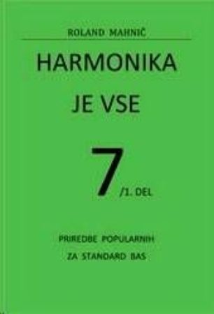 Slika MAHNIČ:HARMONIKA JE VSE 7/ 1.DEL