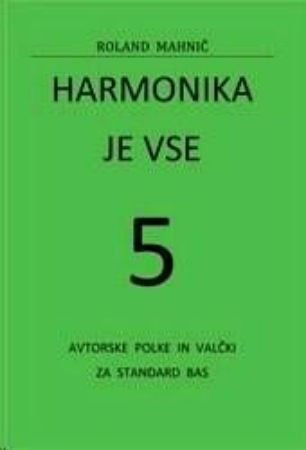 Slika MAHNIČ:HARMONIKA JE VSE 5