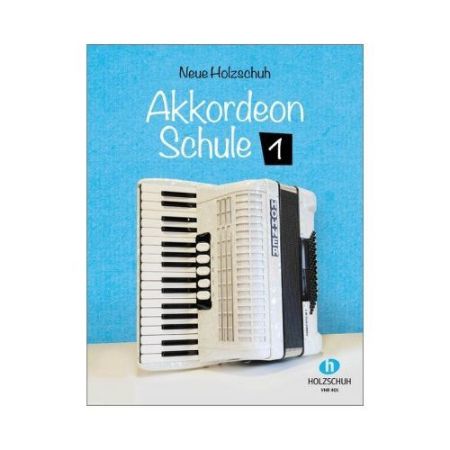 HOLZSCHUH:NEUE  AKKORDEON SCHULE 1