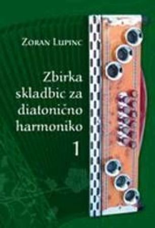 LUPINC:ZBIRKA SKLADB ZA DIATONIČNO HARMONIKO 1