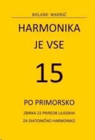 MAHNIČ:HARMONIKA JE  VSE 15