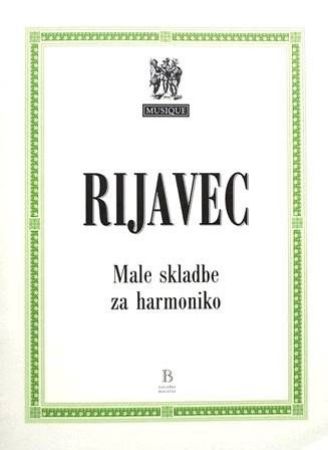 RIJAVEC:MALE SKLADBE ZA HARMONIKO