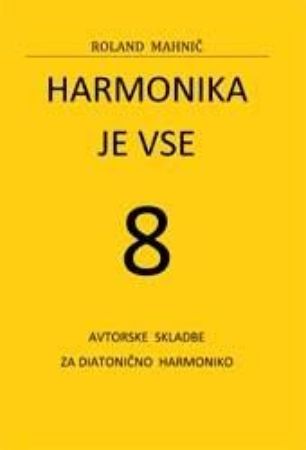 MAHNIČ:HARMONIKA JE VSE /AVTORSKE SKL. 8