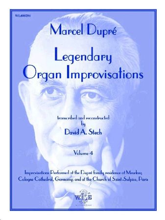 DUPRE:LEGENDARY ORGAN IMPROVISATIONS VOL.4