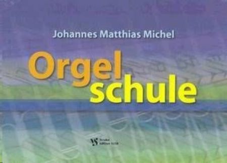 MATTHIAS MICHEL:ORGEL SCHULE