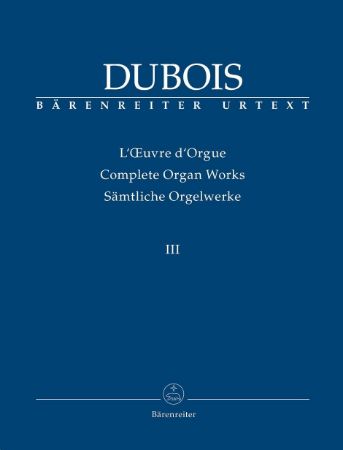 DUBOIS:COMPLETE ORGAN WORKS 3