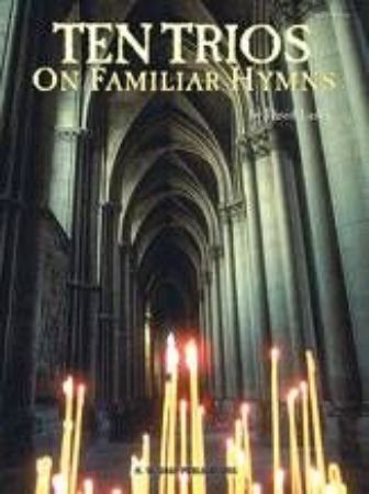 TEN TRIOS ON FAMILIAR HYMNS