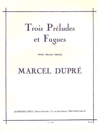 Slika DUPRE:TROIS PRELUDES ET FUGUES POUR GRANDE ORGUE