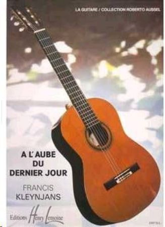 KLEYNJANS:A L'AUBE DU DERNIER JOUR POUR GUITARE