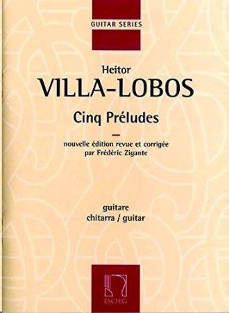 VILLA-LOBOS:CINQ PRELUDES GUITAR