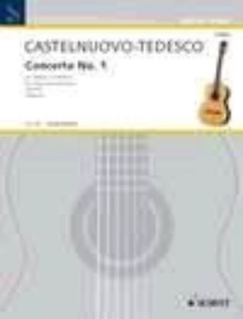 CASTELNUOVO-TEDESCO:CONCERTO NO.1 OP.99