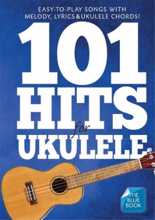 101 HITS FOR UKULELE THE BLUE BOOK