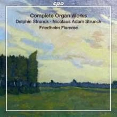 STRUNCK:COMPLETE ORGAN WORKS