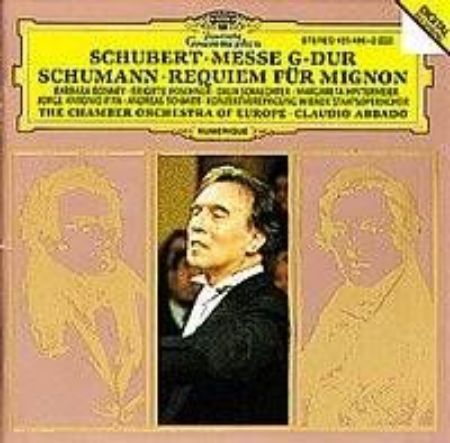 SCHUBERT:MESSE G-DUR/SCHUMANN:REQUIEM FUR MIGNON/ABBADO