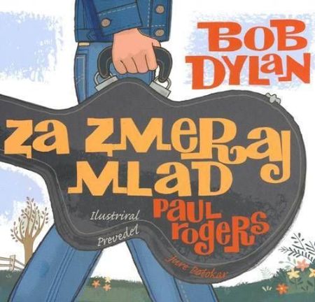 Slika ZA ZMERAJ MLAD Bob Dylan