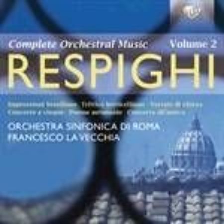 Slika RESPIGHI:COMPLETE ORCHESTRAL MUSIC 2
