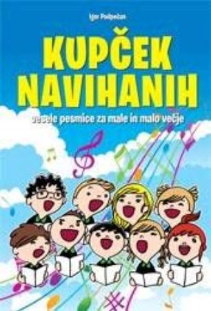 PODPEČAN:KUPČEK NAVIHANIH VESELE PESMICE