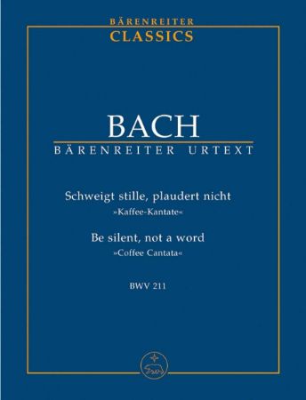 BACH:BE SILENT,NOT A WORD BWV211, VOCAL SCORE