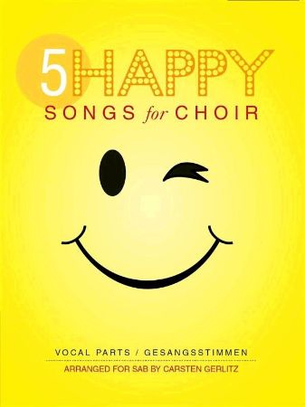 5 HAPPY SONGS FOR CHOIR SAB+PIANO