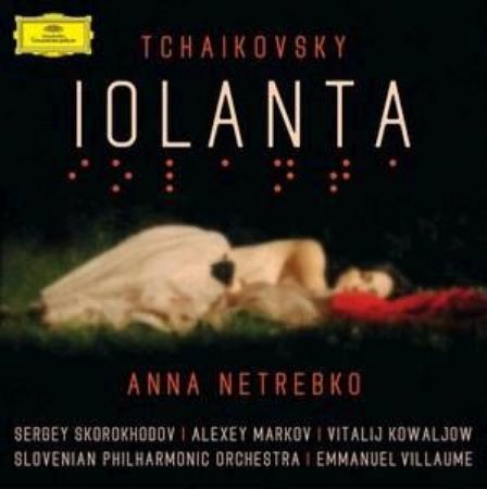 TCHAIKOVSKY:IOLANTA/NETRBKO & SLOVENIAN PHILHARMONIC