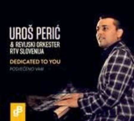 PERIĆ UROŠ/DEDICATED TO YOU