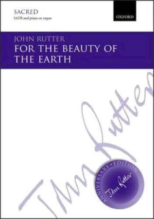 Slika RUTTER:FOR THE BEAUTY OF THE EARTH SATB
