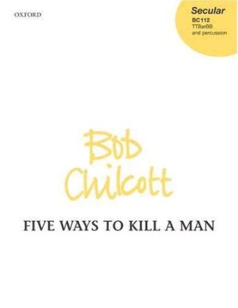 Slika CHILCOTT:FIVE WAYS TO KILL A MAN TTB