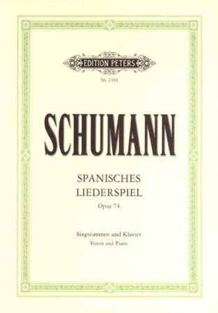 SCHUMANN:SPANISCHES LIEDERSPIEL OP.74