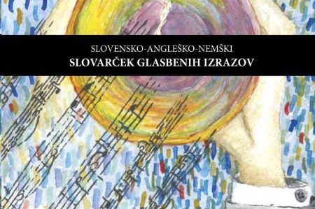 Slika SLOVENSKO-ANGLEŠKO-NEMŠKI SLOVARČEK GLASBENIH IZRAZOV