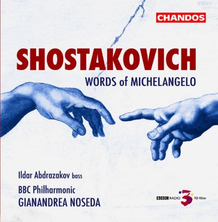 SHOSTAKOVICH:WORDS OF MICHELANGELO/ABDRAZAKOV ILDAR/NOSEDA