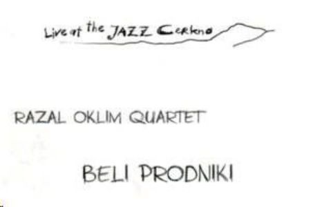 RAZAL OKLIM QUARTET/BELI PRODNIKI/LAZAR,HOTKO,RENDLA,FLEISCHAN