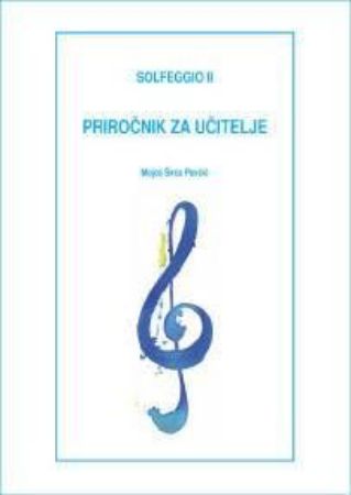 Slika ŠIRCA-PAVČIČ:SOLFEGGIO 2 PRIROČNIK ZA UČITELJE