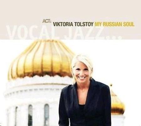 VIKTORIA TOLSTOY/MY RUSSIAN SOUL