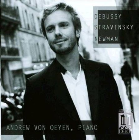 DEBUSY,STRAVINSKY,NEWMAN/ANDREW VON OEYEN