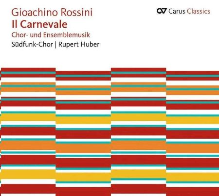 ROSSINI:IL CARNEVALE CHOR UND ENSEMBLEMUSIK