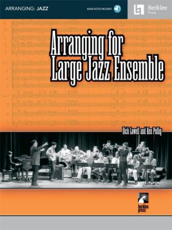 LOWELL/PULLIG:ARRANGING FOR LARGE JAZZ ENSEMBLE + AUDIO ACCESS BERKLEE PRESS